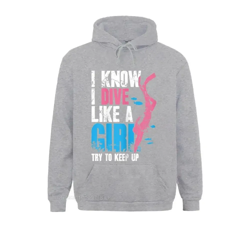 Women Hoodie: Scuba Diving Girl I Know I Dive Like A Girl Try To Keep Up