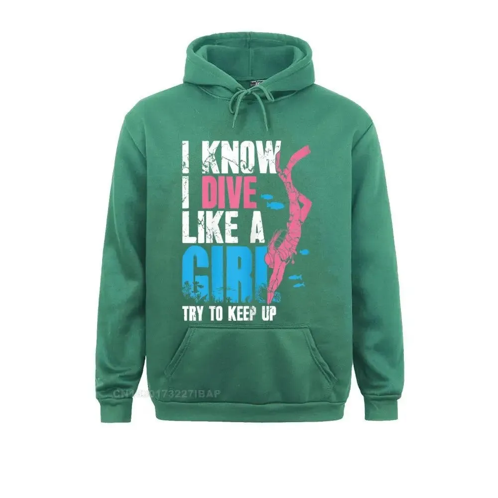 Women Hoodie: Scuba Diving Girl I Know I Dive Like A Girl Try To Keep Up