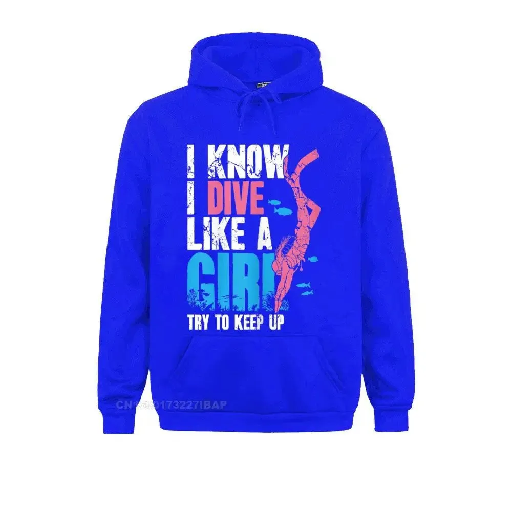 Women Hoodie: Scuba Diving Girl I Know I Dive Like A Girl Try To Keep Up